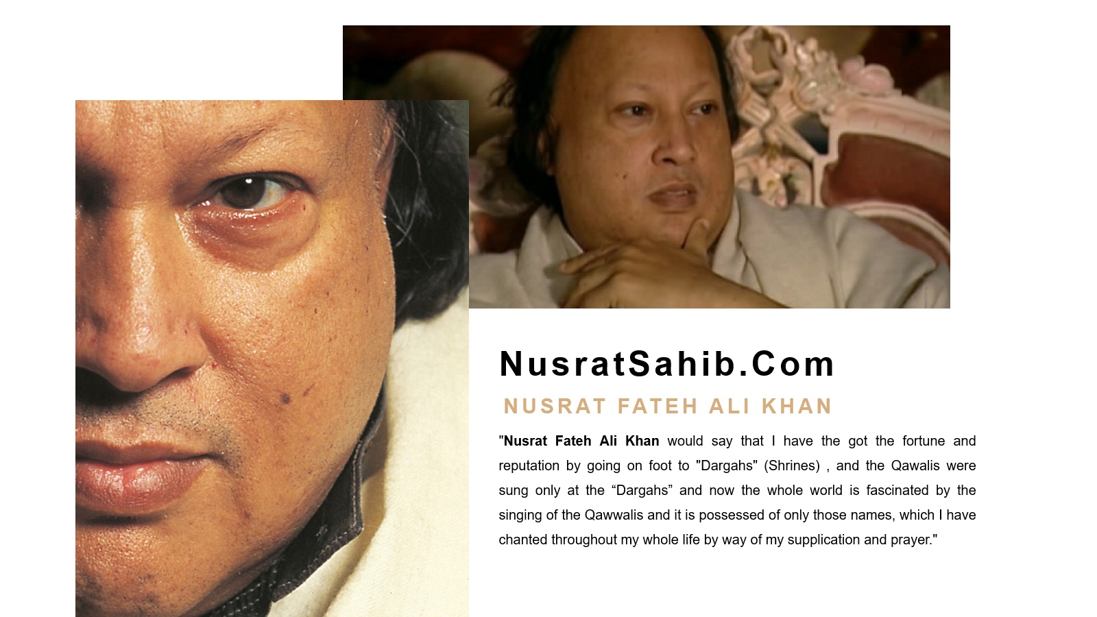 Nusrat Fateh Ali Khan would say that I have the got the fortune and reputation by going on foot to Dargahs